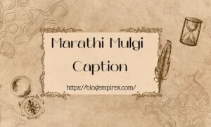500+ Marathi Mulgi Caption For Instagram to Celebrate Your Culture